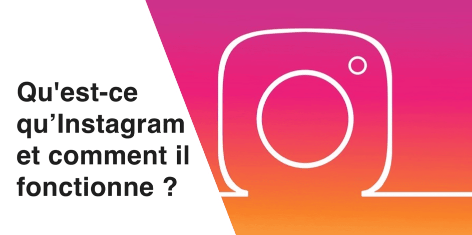 Comment fonctionne Instagram ?